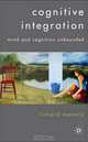 Cognitive Integration: Mind and Cognition Unbounded, Richard Menary 
