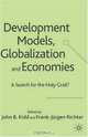 Development Models, Globalization and Economies: A Search for the Holy Grail?, John B. Kidd, Frank-Jurgen Richter 