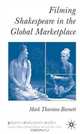 Filming Shakespeare in the Global Marketplace, Mark Thornton Burnett 
