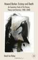 Howard Barker: Ecstasy and Death: An Expository Study of his Plays and Production Work, 1988-2008, David Ian Rabey 