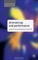 Dramaturgy and Performance, Cathy Turner, Synne Behrndt 