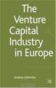 The Venture Capital Industry in Europe (Palgrave Macmillan Studies in Banking and Financial Institutions), Andrea Schertler 