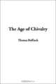 The Age of Chivalry, Thomas Bulfinch 