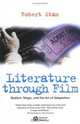 Literature Through Film: Realism, Magic, And The Art Of Adaptation, Robert Stam 