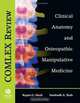 Comlex Review: Clinical Anatomy and Osteopathic Manipulative Medicine, Rupen G. Modi, Naishadh Shah 