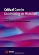 Critical Care in Childbearing for Midwives, Mary Billington, Mandy Stevenson 