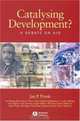 Catalysing Development?: A Debate on Aid, Jan P. Pronk 