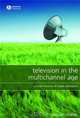 Television in the Multichannel Age: A Brief History of Cable Television, Megan Mullen 