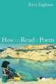 How to Read a Poem (How to Study Literature), Terry Eagleton 