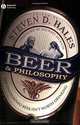 Beer & Philosophy: The Unexamined Beer Isn