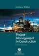 Project Management in Construction, Anthony Walker 