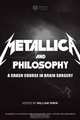 Metallica and Philosophy a Crash Course in Brain Surgery, 