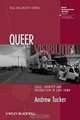 Queer Visibilities: Space, Identity and Interaction in Cape Town (RGS-IBG Book Series), Andrew Tucker 