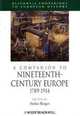 A Companion to Nineteenth-century Europe, 1789 - 1914 (Blackwell Companions to European History), 