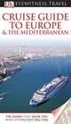 DK Eyewitness Travel Guide: Cruise Guide to Europe and the Mediterranean, 