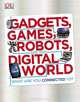 Gadgets, Games, Robots and the Digital World, 