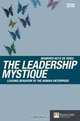 The Leadership Mystique: Leading behavior in the human enterprise (2nd Edition) (Financial Times Series), Manfred Kets De Vries 