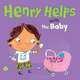 Henry Helps with the Baby, Beth Bracken 