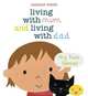 Living with Mum and Living with Dad: My Two Homes. by Melanie Walsh, Melanie Walsh 