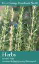 River Cottage Herbs Handbook (River Cottage Handbook 10), Nikki Duffy 
