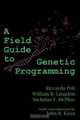 A Field Guide to Genetic Programming, Riccardo Poli, William B. Langdon, Nicholas Freitag McPhee 