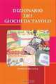 DIZIONARIO DEI GIOCHI DI SOCIETA (Italian Edition), Enrico De Luca 