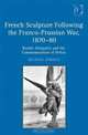 French Sculpture Following the Franco-Prussian War, 1870-80, Michael Dorsch 