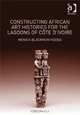 Constructing African Art Histories for the Lagoons of Cote D