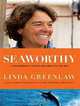 Seaworthy: A Swordboat Captain Returns to the Sea, Linda Greenlaw 