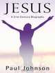 Jesus: A Biography from a Believer. (Thorndike Press Large Print Biography Series), Paul Johnson 