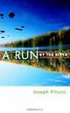 A Run by the River, Joseph Vitucci 