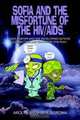 Sofia and the Misfortune of the HIV/AIDS: AIDS Europe and the Developing Nations Connection and Education (The Play, Arolyn Ibrahim N. Koroma 