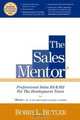 The Sales Mentor: Professional Sales 101 & 102 for the Development Years, Bobby L. Butler 