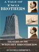 A Tale of Two Brothers: The Story of the Wright Brothers, Judith A. Dempsey 