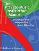 The Private Music Instruction Manual: A Guide for the Independent Music Educator, Rebecca Osborn 