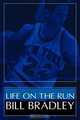 Life on the Run, Bill Bradley 