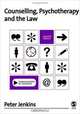 Counselling, Psychotherapy and the Law, Peter Jenkins 