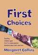 First Choices: Teaching Children Aged 4-8 to Make Positive Decisions about Their Own Lives, Margaret Collins 