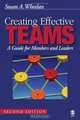 Creating Effective Teams : A Guide for Members and Leaders, Susan A. Wheelan 