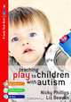 Teaching Play to Children with Autism: Practical Interventions Using Identiplay, Nicky Phillips, Liz Beavan 