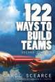 122 Ways to Build Teams, Carol Scearce 