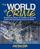 The World of Crime: Breaking the Silence on Problems of Security, Justice and Development Across the World, Jan Van Dijk 