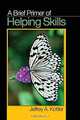 A Brief Primer of Helping Skills, Jeffrey A. Kottler 