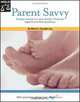 Parent Savvy: Straight Answers to Your Family