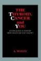 The Thyroid, Cancer and You: Knowledge Is Power! How Much Do You Know, Angelika Wolfe 