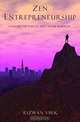 Zen Entrepreneurship: Walking the Path of the Career Warrior, Rizwan Virk 