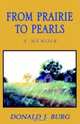 From Prairie To Pearls, Donald Burg 