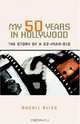My 50 Years in Hollywood: The Story of a 22-Year-Old, Rachel Reiss 