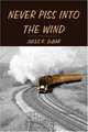 Never Piss Into The Wind, Jules R. DuBar 