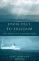 From Fear To Freedom, Jeff Howard 